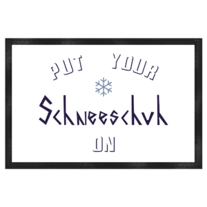 Put your Schneeschuh on – Fußmatte 60x40cm